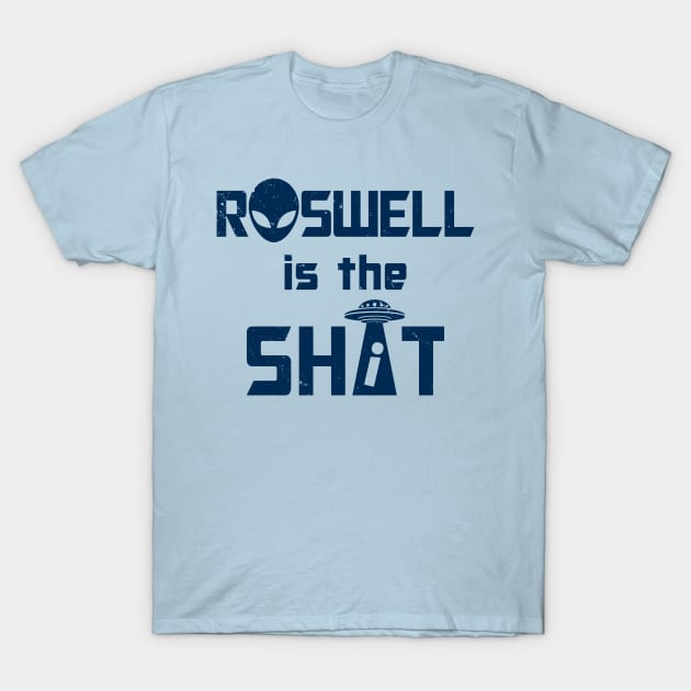 Roswell is the Shi*t A T-Shirt by Originals by Boggs Nicolas